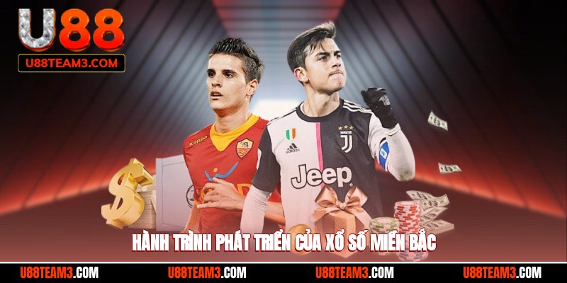Hành trình phát triển cực mạnh mẽ của xổ số miền bắc